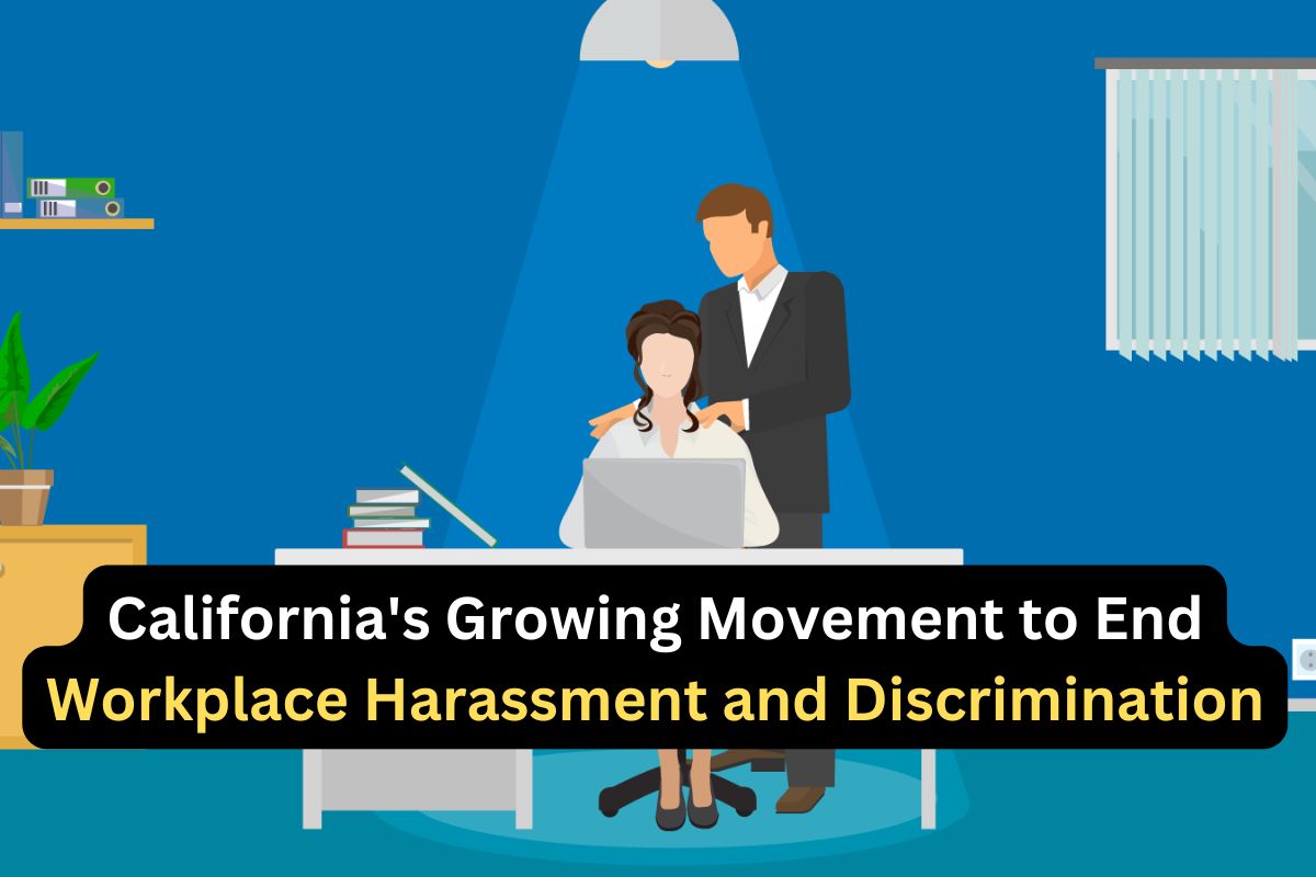 California's Growing Movement to End Workplace Harassment and Discrimination