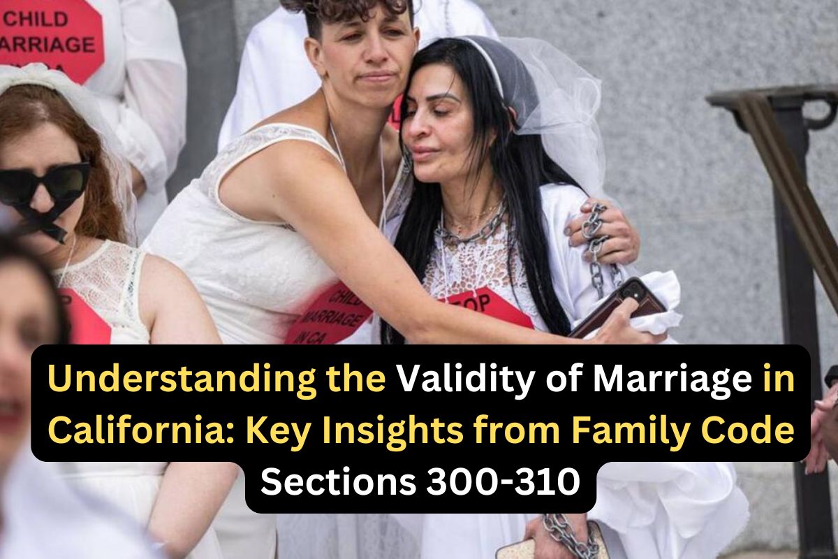 Validity of Marriage Under California Family Code Section 300-310 with Case Laws